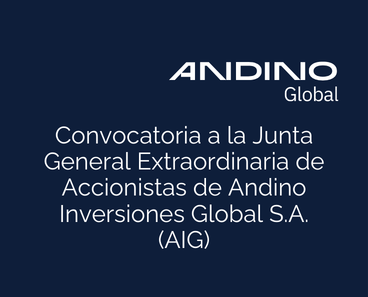 Convocatoria a la Junta General Extraordinaria de Accionistas de Andino Inversiones Global S.A. (AIG)