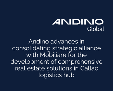 Andino advances in consolidating strategic alliance with Mobiliare for the development of comprehensive real estate solutions in Callao logistics hub